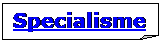 Ezelsoor: Specialisme

